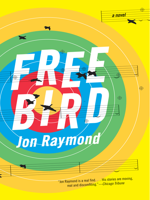 Title details for Freebird by Jon Raymond - Available